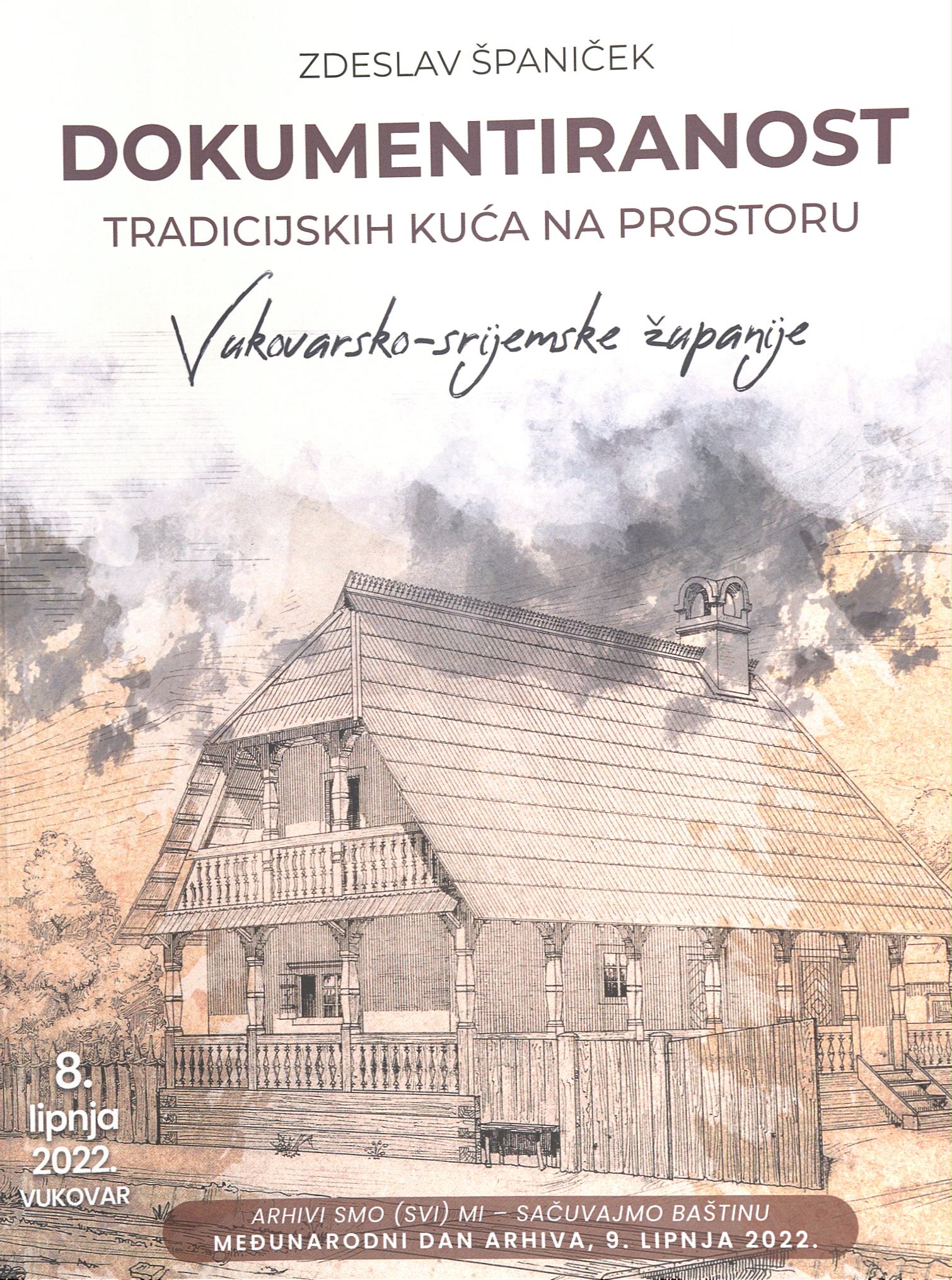 Otvorenje izložbe: DOKUMENTIRANOST TRADICIJSKIH KUĆA NA PROSTORU VUKOVARSKO-SRIJEMSKE ŽUPANIJE