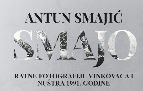 VIRTUALNA IZLOŽBA: ANTUN SMAJIĆ SMAJO – RATNE FOTOGRAFIJE  VINKOVACA I NUŠTRA 1991. GODINE